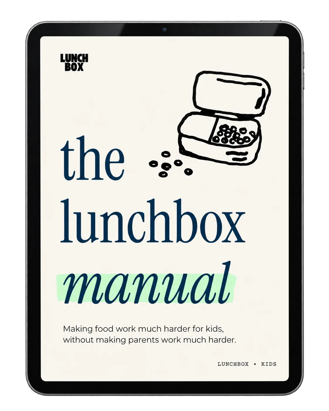 The Lunchbox Manual cover on an iPad: the lunchbox manual — making food work much harder for kids, without making parents work much harder